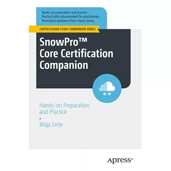 Snowpro(tm) Core Certification Companion: Hands-On Preparation and Practice