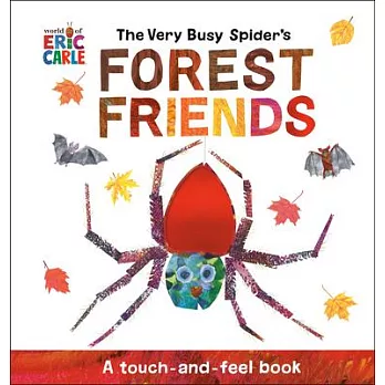 The Very Busy Spider’s Forest Friends: A Touch-And-Feel Book