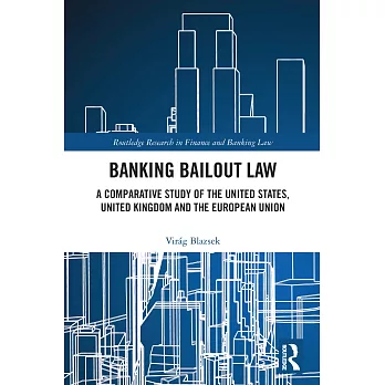 Banking Bailout Law: A Comparative Study of the United States, United Kingdom and the European Union