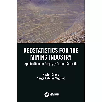 Geostatistics for the Mining Industry: Applications to Porphyry Copper Deposits