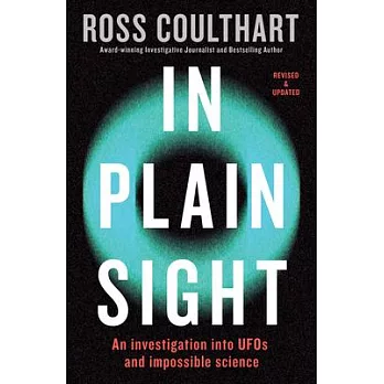 In Plain Sight: An Investigation Into UFOs and Impossible Science