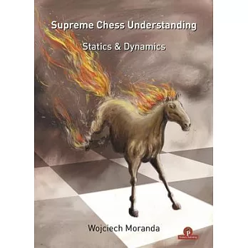 Supreme Chess Understanding: Statics & Dynamics