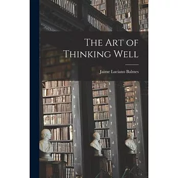 The art of Thinking Well