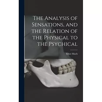 The Analysis of Sensations, and the Relation of the Physical to the Psychical