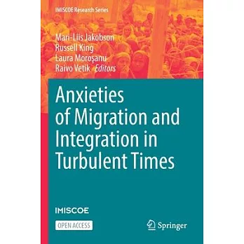 Anxieties of Migration and Integration in Turbulent Times