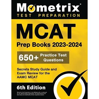 MCAT Prep Books 2023-2024 - 650+ Practice Test Questions, Secrets Study Guide and Exam Review for the AAMC MCAT: [6th Edition]