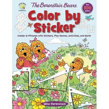 The Berenstain Bears Color by Sticker: Create 12 Pictures with Stickers, Plus Games, Activities, and More!