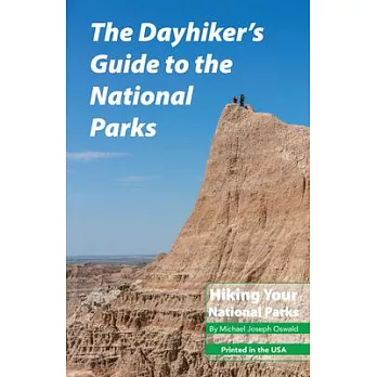 The Dayhiker’s Guide to the National Parks: Hiking Your National Parks