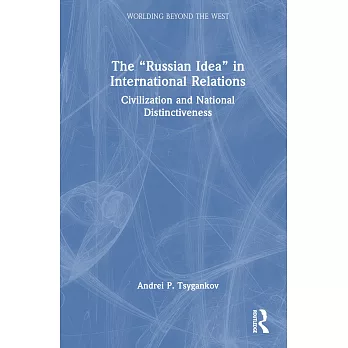 The ＂Russian Idea＂ in International Relations: Civilization and National Distinctiveness