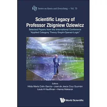 Scientific Legacy of Professor Zbigniew Oziewicz: Selected Papers from the International Conference Applied Category Theory Graph-Operad-Logic