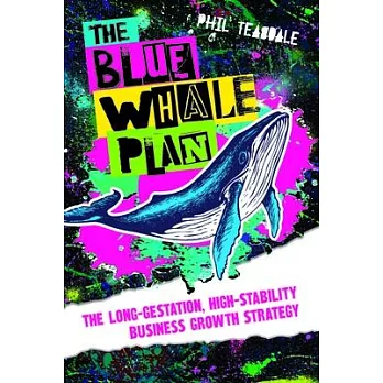 The Blue Whale Plan: The Long-Gestation, High-Stability Business Growth Strategy