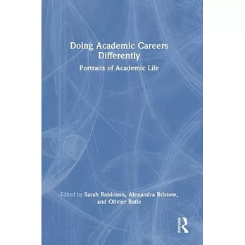 Doing Academic Careers Differently: Portraits of Academic Life