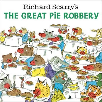 Richard Scarry’s the Great Pie Robbery