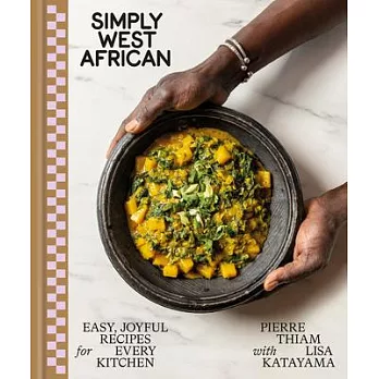 Simply West African: Easy, Joyful Recipes for Every Kitchen