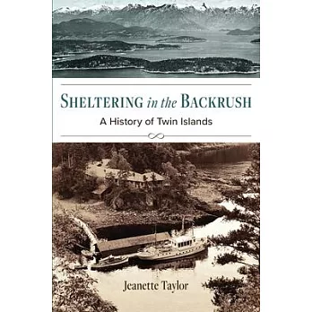 Sheltering in the Backrush: A History of Twin Islands