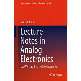 Lecture Notes in Analog Electronics: Low Voltage Electronic Components