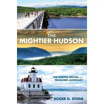 The Mightier Hudson: The Spirited Revival of a Treasured Landscape