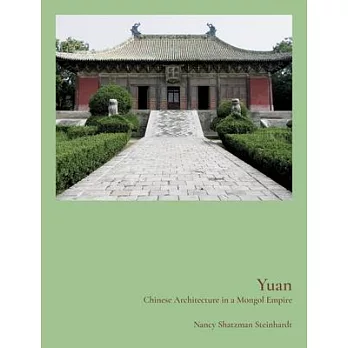 Yuan: Chinese Architecture in a Mongol Empire