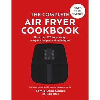 The Complete Air Fryer Cookbook