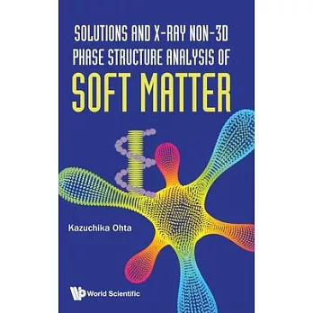 Solutions and X-Ray Non-3D Phase Structure Analysis of Soft Matter