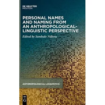 Personal Names and Naming from an Anthropological-Linguistic Perspective