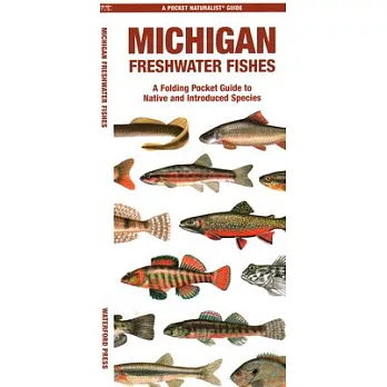 Michigan Freshwater Fishes: A Waterproof Folding Guide to Native and Introduced Species