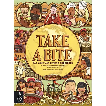 好想吃一口：餐桌上的世界地圖 Take a Bite: Eat Your Way Around the World