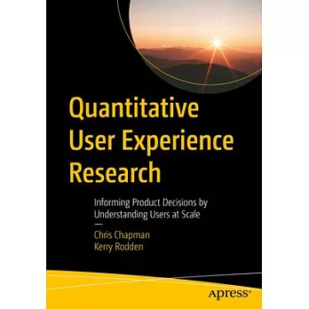 Quantitative User Experience Research: Informing Product Decisions by Understanding Users at Scale