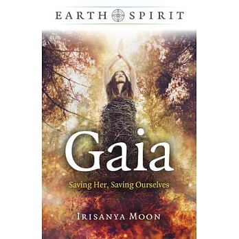 Gaia: Saving Her, Saving Ourselves