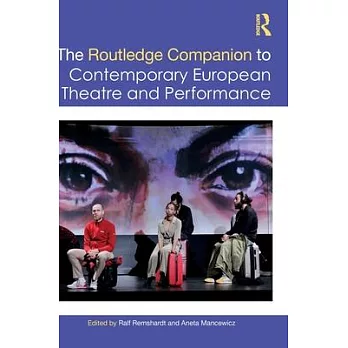 The Routledge Companion to Contemporary European Theatre and Performance