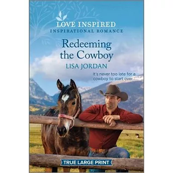 Redeeming the Cowboy: An Uplifting Inspirational Romance