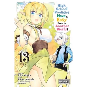 High School Prodigies Have It Easy Even in Another World!, Vol. 13 (Manga)