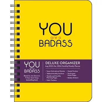 You Are a Badass Deluxe Organizer 17-Month 2023-2024 Monthly/Weekly Planner Cale