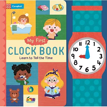 孩子第一本〈認識時間〉大開本互動機關遊戲書：韓國人氣繪本家著作 My First Clock Book: Learn to Tell the Time (My First - Campbell Books, 1)