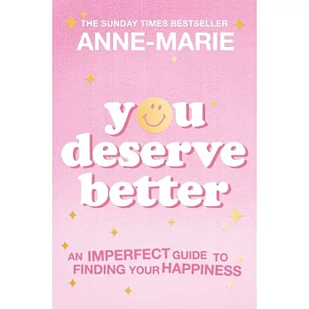 You Deserve Better: The Sunday Times Bestselling Guide to Finding Your Happiness