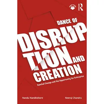 Dance of Disruption and Creation: Epochal Change and the Opportunity for Enterprise