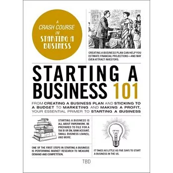 Starting a Business 101: From Creating a Business Plan and Sticking to a Budget to Marketing and Making a Profit, Your Essential Primer to Star