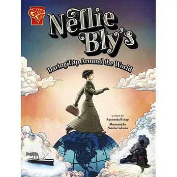 Nellie Bly’s Daring Trip Around the World