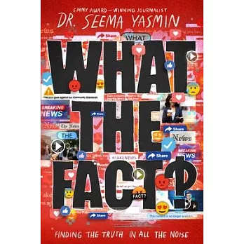 What the fact? : [finding the truth in all the noise]