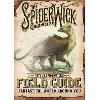 Arthur Spiderwick’s Field Guide to the Fantastical World Around You