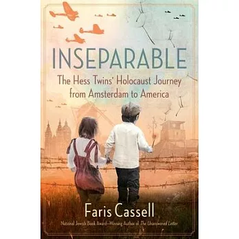 Inseparable : the Hess Twins' Holocaust journey through Bergen-Belsen to America(書封)