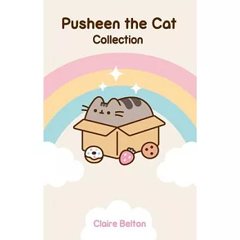 The Pusheen Collection: I Am Pusheen the Cat, the Many Lives of Pusheen the Cat, Pusheen the Cat’s Guide to Everything