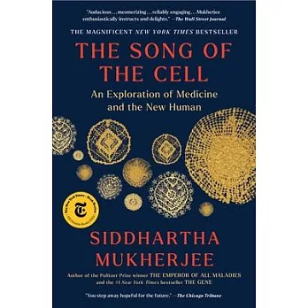 The Song of the Cell: An Exploration of Medicine and the New Human