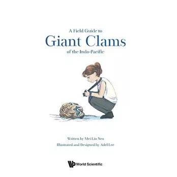 A Field Guide to the Giant Clams of the Indo-Pacific