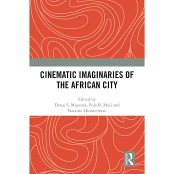 Cinematic Imaginaries of the African City