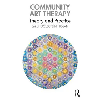 Community art therapy :  theory and practice /
