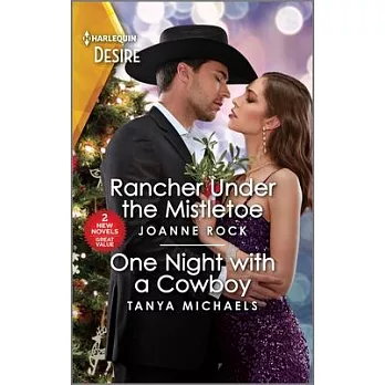 Rancher Under the Mistletoe & One Night with a Cowboy