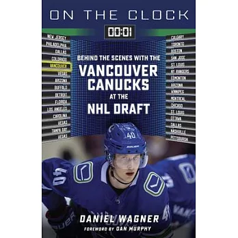 On the Clock: Vancouver Canucks: Behind the Scenes with the Vancouver Canucks at the NHL Draft