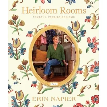 Heirloom Rooms: Soulful Stories of Home