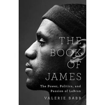 The Book of James: The Power and Passion of Lebron